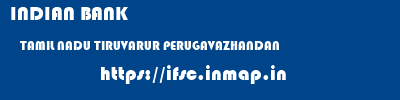 INDIAN BANK  TAMIL NADU TIRUVARUR PERUGAVAZHANDAN   ifsc code